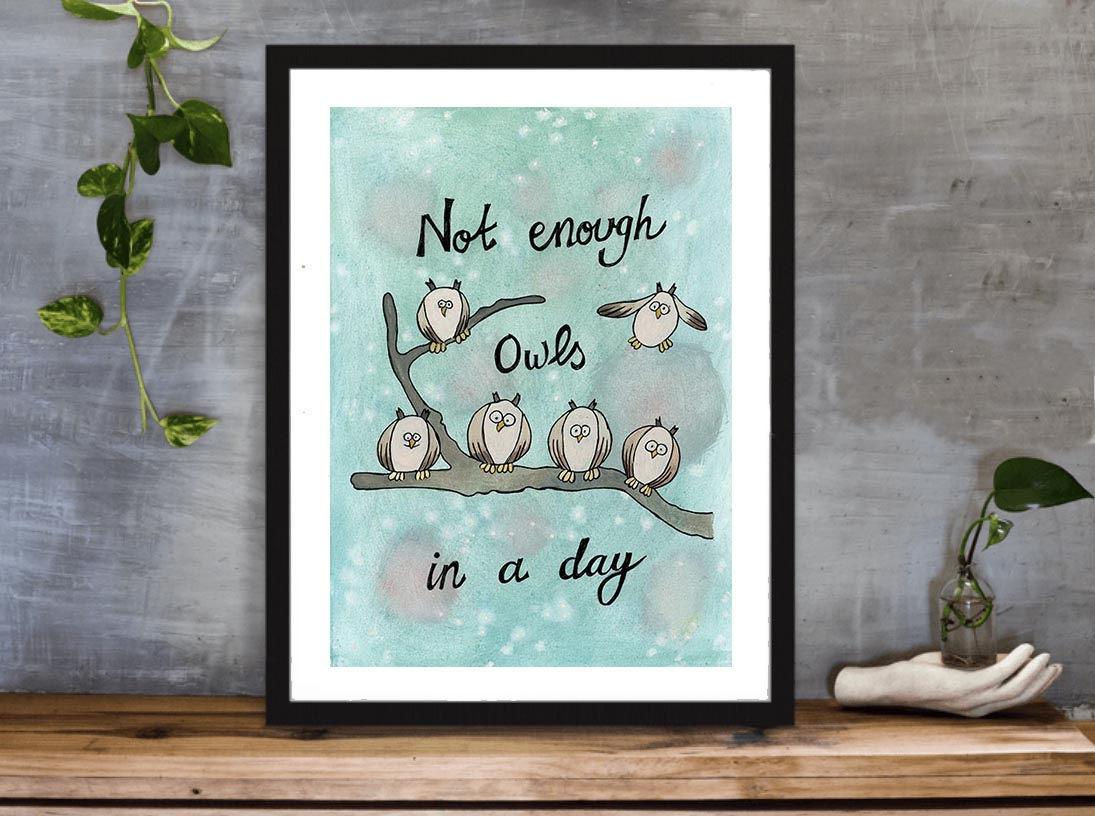 OWL PRINT Lovely Owls/Not enough Owls in a day